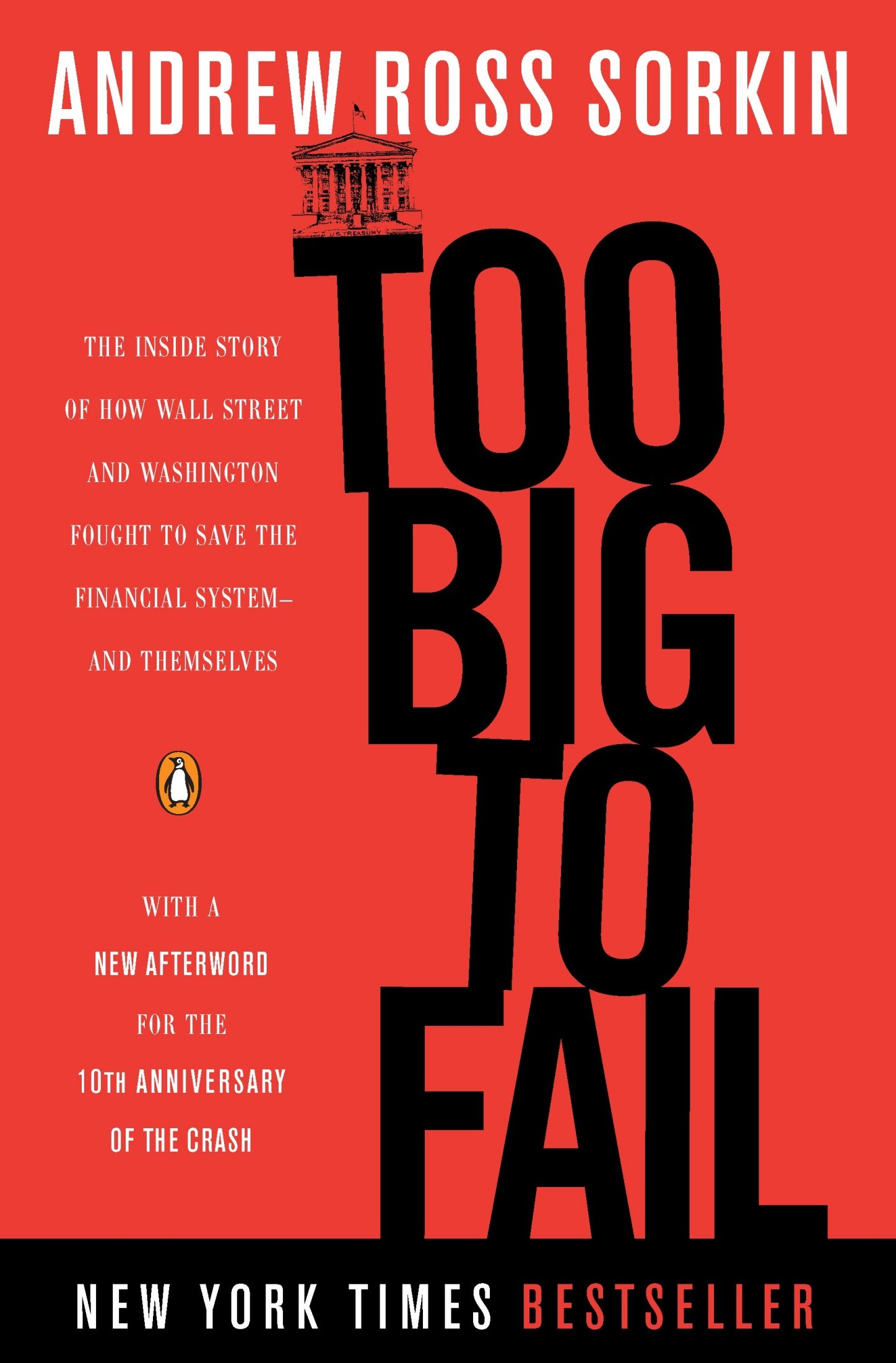 Too Big to Fail: The Inside Story of How Wall Street and Washington Fought to Save the Financial System From Crisis — and Themselves