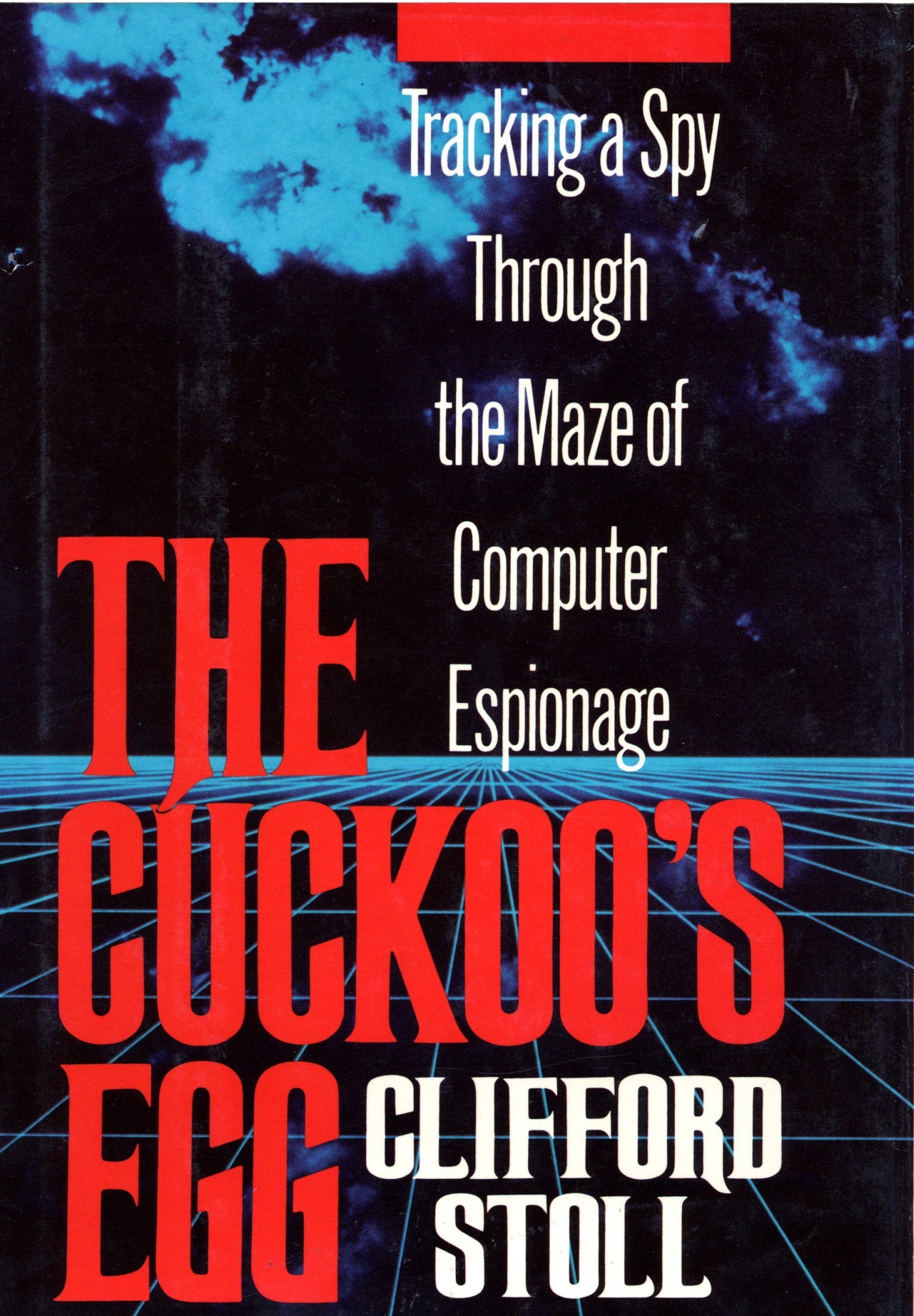 The Cuckoo's Egg: Tracking a Spy Through the Maze of Computer Espionage