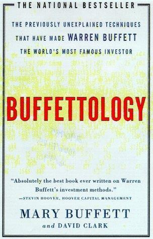Buffettology: The Previously Unexplained Techniques That Have Made Warren Buffett the World's Most Famous Investor