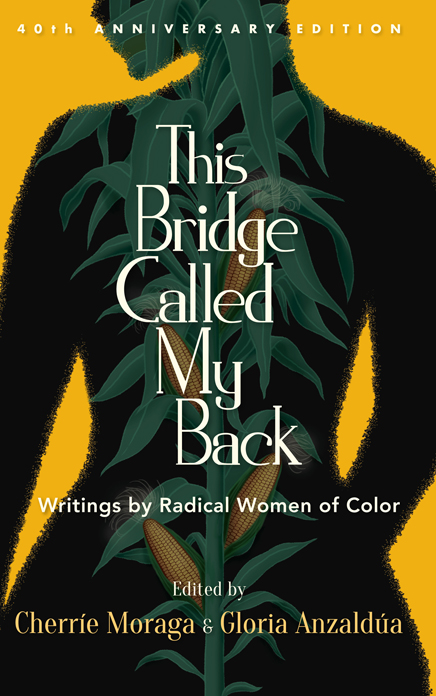 This Bridge Called My Back: Writings by Radical Women of Color