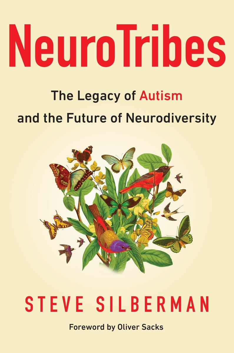 NeuroTribes: The Legacy of Autism and the Future of Neurodiversity