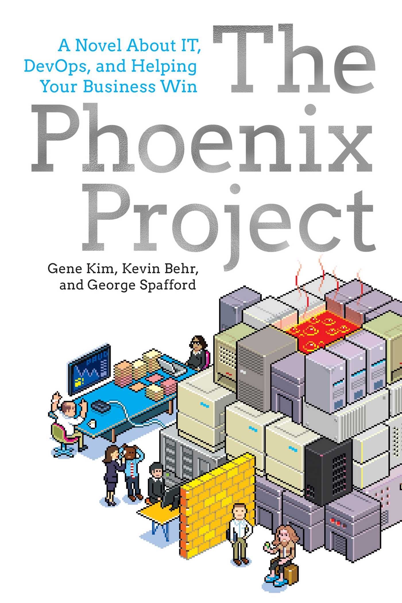 The Phoenix Project: A Novel About IT, DevOps, and Helping Your Business Win