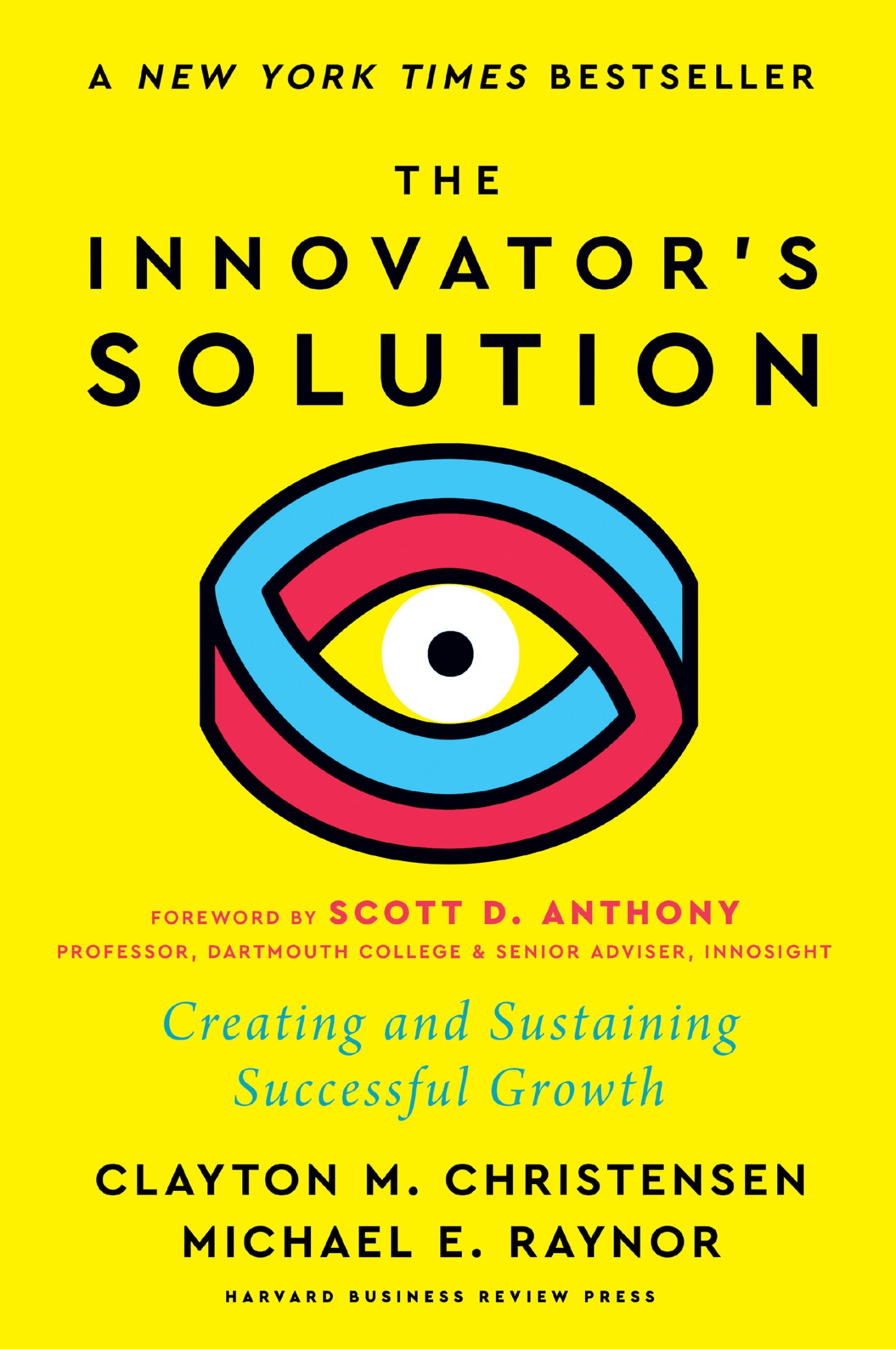 The Innovator's Solut!on: Creating and Sustaining Successful Growth